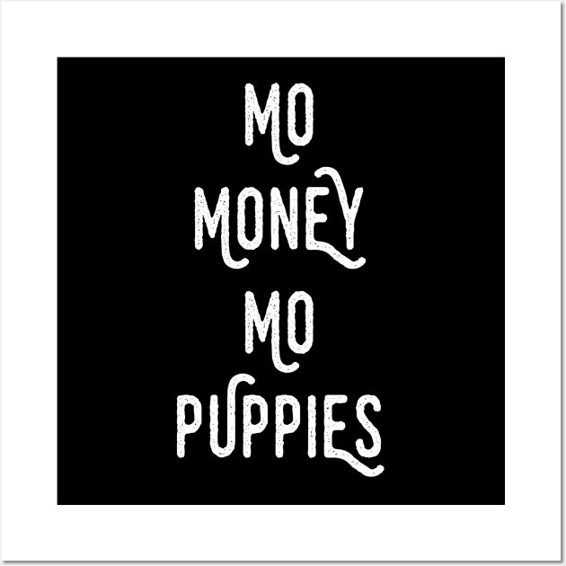 MO MONEY MO PUPPIES vol. 3 Wall Art by My Dog Is Cutest
